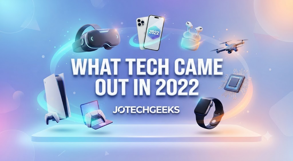 what tech came out in 2022 jotechgeeks